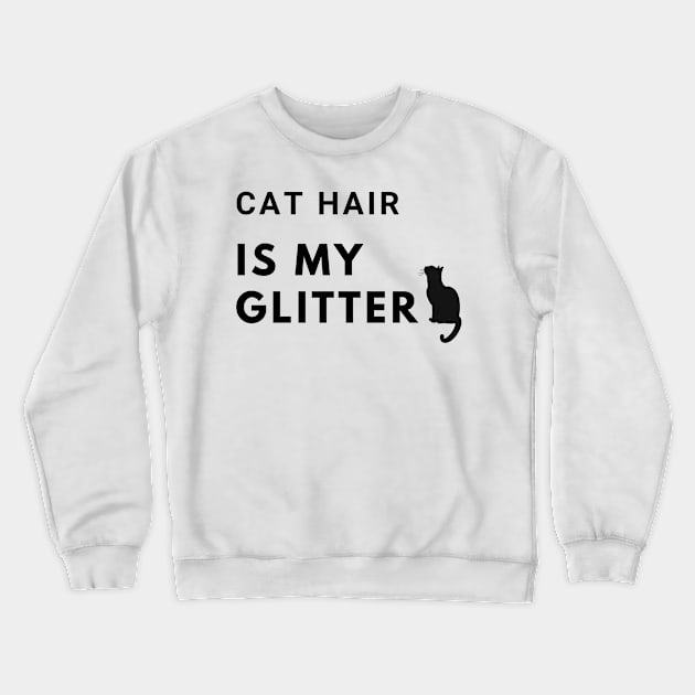 Cat Hair is My Glitter Crewneck Sweatshirt by MandalaHaze